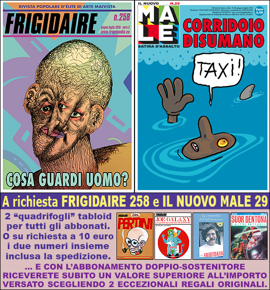 FRIGIDAIRE e IL NUOVO MALE, rivista indipendente di satira e idee. Direttore Vincenzo Sparagna, coordinamento, colori e grafica di Maila Navarra