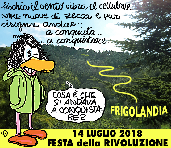 Festa della Rivoluzione a Frigolandia, sabato 14 luglio 2018. Testo di Vincenzo Sparagna, direttore di FRIGIDAIRE e IL NUOVO MALE. Coordinamento e grafica di Maila Navarra