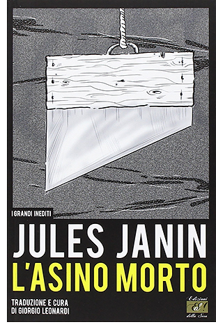 Jules Janin, L'asino morto - Edizioni della Sera. Recensioni di libri da leggere a cura di Vincenzo Sparagna, direttore di FRIGIDAIRE e IL NUOVO MALE